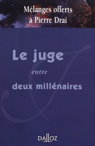 Emprunter Le juge entre deux millénaires. Mélanges offert à Pierre Drai livre