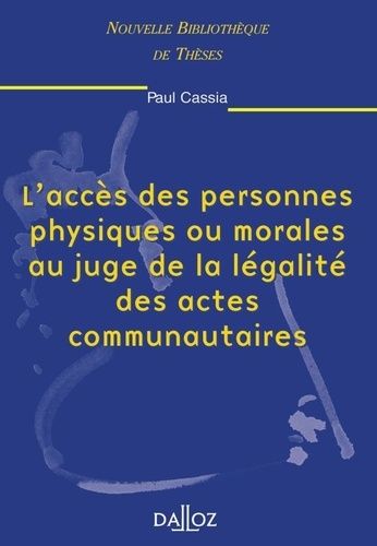 Emprunter L'accès des personnes physiques ou morales au juge de la légalité des actes communautaires livre