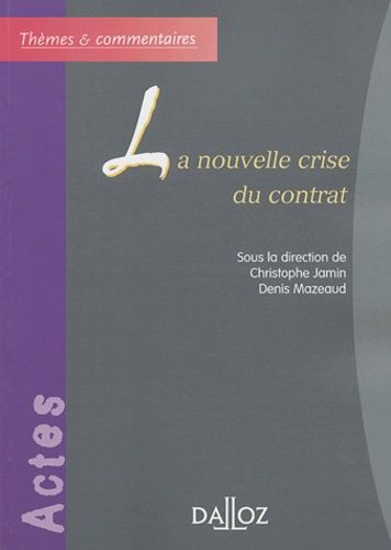 Emprunter La nouvelle crise du contrat. Actes du colloque du 14 mai 2001, organisé par le centre René-Demogue livre