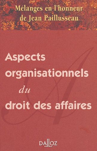 Emprunter Aspects organisationels du droit des affaires. Mélanges en l'honneur de Jean Paillusseau, Edition 20 livre