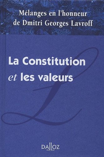 Emprunter La Constitution et les valeurs. Mélanges en l'honneur de Dmitri Georges Lavroff livre