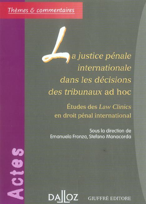 Emprunter La justice pénale internationale dans les décisions des tribunaux ad hoc. Etudes des Law Clinics en livre