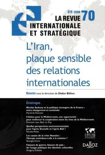 Emprunter La revue internationale et stratégique N° 70, Eté 2008 : L'Iran, plaque sensible des relations inter livre