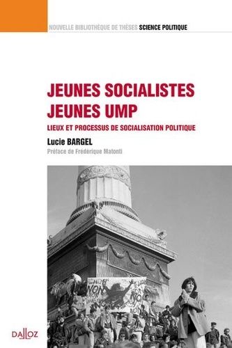 Emprunter Jeunes socialistes, jeunes UMP. Lieux et processus de socialisation politique livre