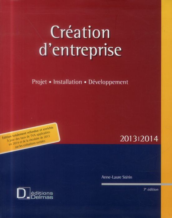 Emprunter Création d'entreprise 2013. Projet, installation, développement, 7e édition livre