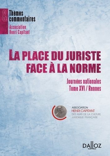 Emprunter La place du juriste face à la norme. Tome 16, Journées nationales, Rennes livre