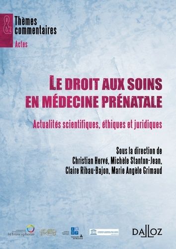 Emprunter Le droit aux soins en médecine prénatale. Actualités scientifiques, éthiques et juridiques livre