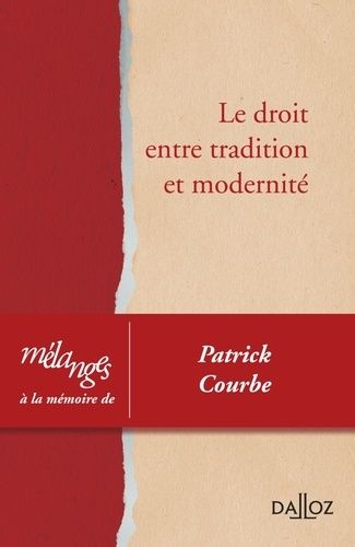 Emprunter Le droit entre tradition et modernité. Mélanges à la mémoire de Patrick Courbe livre