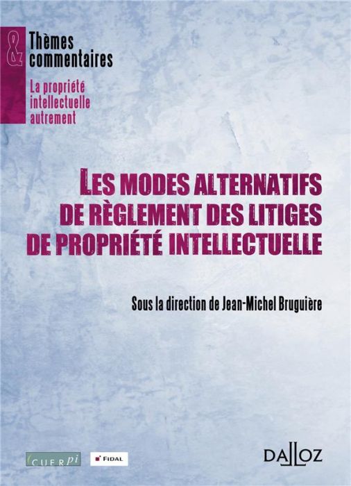 Emprunter Les modes alternatifs de règlement des litiges de propriété intellectuelle livre