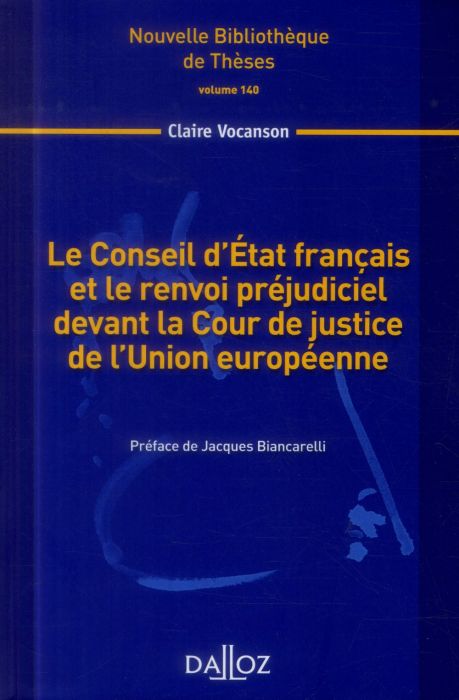 Emprunter Le conseil d'Etat français et le renvoi préjudiciel devant la Cour de justice de l'Union Européenne livre