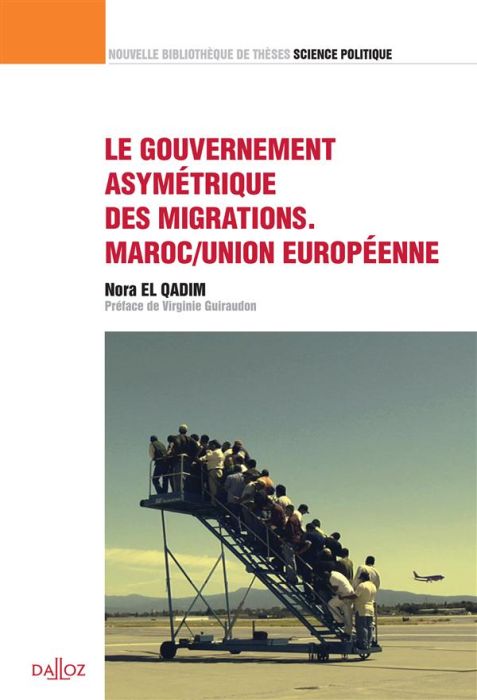 Emprunter Le gouvernement asymétrique des migrations. Maroc/Union européenne livre