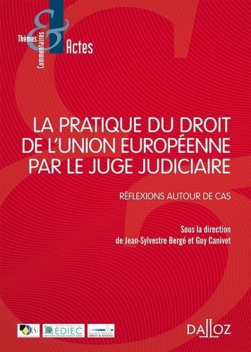 Emprunter La pratique du droit de l'Union européenne par le juge judiciaire. Réflexions autour de cas livre