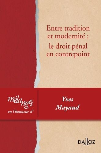 Emprunter Entre tradition et modernité : le droit pénal en contrepoint. Mélanges en l'honneur d'Yves Mayaud livre