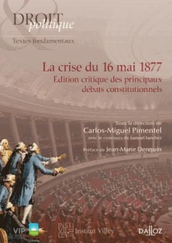 Emprunter La crise du 16 mai 1877. Edition critique des principaux débats consitutionnels livre