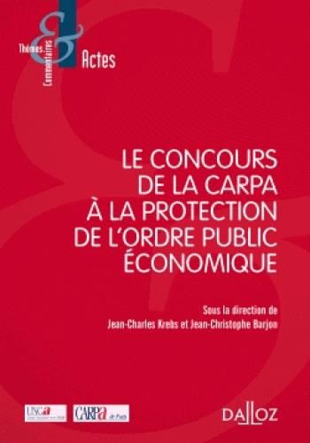 Emprunter Le concours de la Carpa à la protection de l'ordre public économique livre