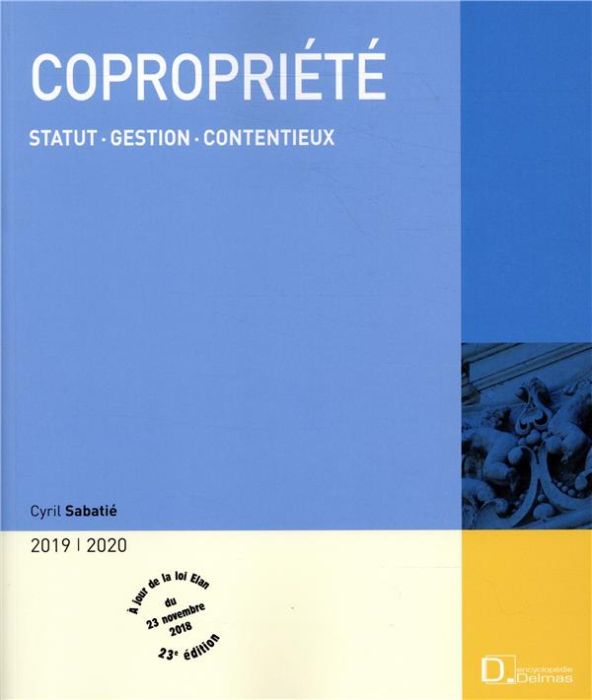 Emprunter Copropriété. Statut, gestion, contentieux, Edition 2019 livre