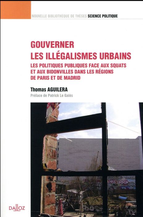 Emprunter Gouverner les illégalismes urbains. Les politiques publiques face aux squats et aux bidonvilles dans livre