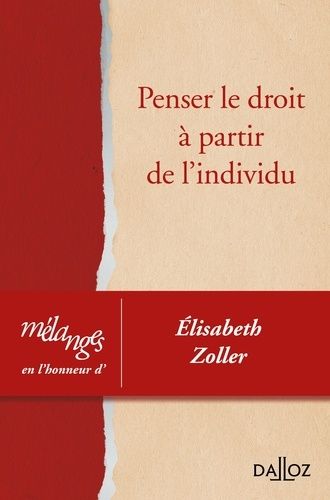 Emprunter Penser le droit à partir de l'individu. Mélanges en l'honneur d'Elisabeth Zoller livre