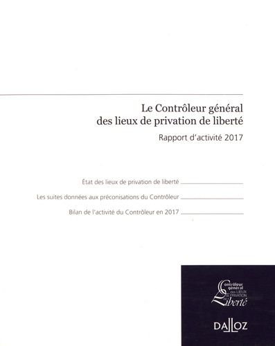 Emprunter Le Contrôleur général des lieux de privation de liberté. Rapport d'activité 2017 livre