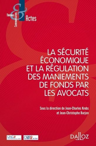 Emprunter La sécurité économique et la régulation des maniements de fonds par les avocats livre