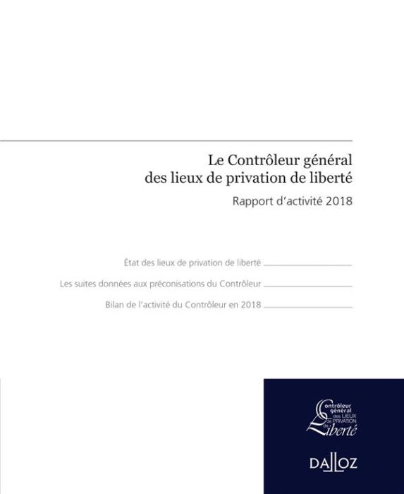 Emprunter Le Contrôleur général des lieux de privation de liberté. Rapport d'activité 2018 livre