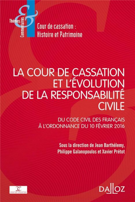 Emprunter La Cour de cassation et l'évolution de la responsabilité civile. Du Code civil des Français à l'ordo livre