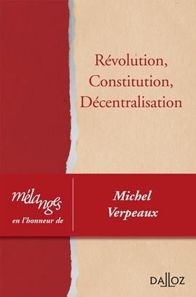 Emprunter Révolution, Constitution, Décentralisation. Mélanges en l'honneur de Michel Verpeaux livre