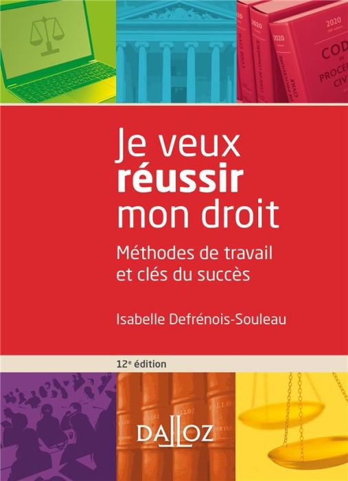 Emprunter Je veux réussir mon droit. Méthodes de travail et clés du succès, 12e édition livre