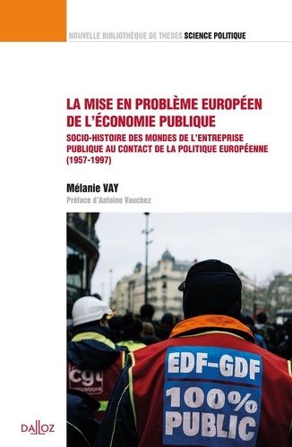 Emprunter La mise en problème européen de l'économie publique. Socio-histoire des mondes de l'entreprise publi livre