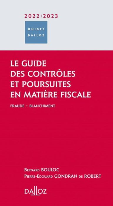 Emprunter Le guide des contrôles et poursuites en matière fiscale. Fraude - Blanchiment, Edition 2022-2023 livre