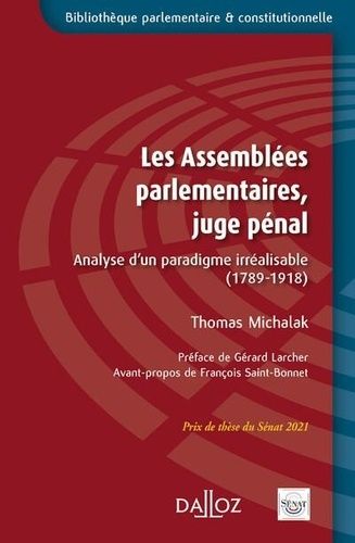 Emprunter Les assemblées parlementaires, juge pénal. Analyse d'un paradigme irréalisable (1789-1918) livre