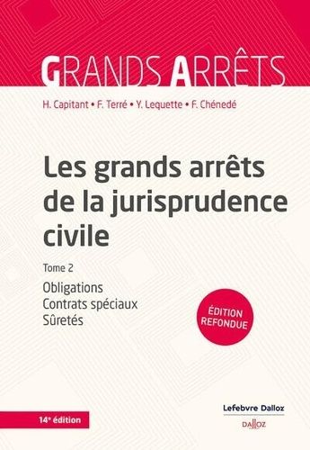 Emprunter Les grands arrêts de la jurisprudence civile. Tome 2, Obligations, contrats spéciaux, sûretés, 14e é livre