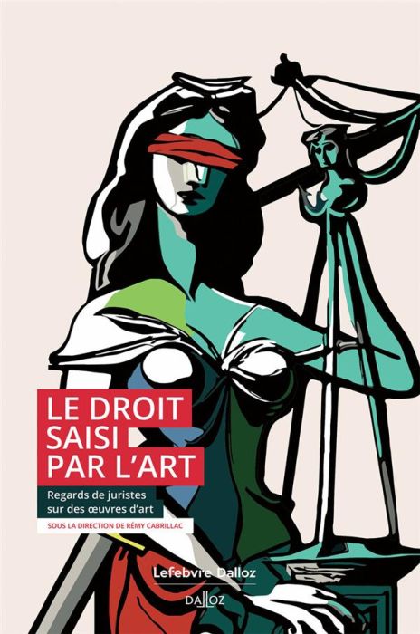 Emprunter Le droit saisi par l'art. Regards de juristes sur des oeuvres d'art livre