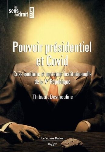 Emprunter Pouvoir présidentiel et covid. Crise sanitaire et mutation institutionnelle de la Ve république livre