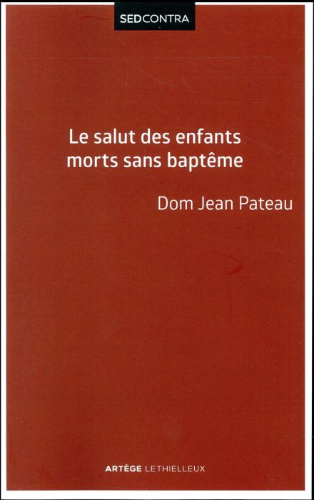 Emprunter Le salut des enfants morts sans baptême. D'après saint Thomas d'Aquin %3B Où est Abel, mon frère ? livre