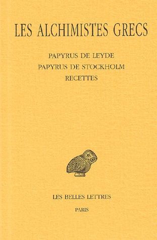 Emprunter Les alchimistes grecs. Tome 1, Papyrus de Leyde, Papyrus de Stockholm, Recettes, Edition bilingue fr livre