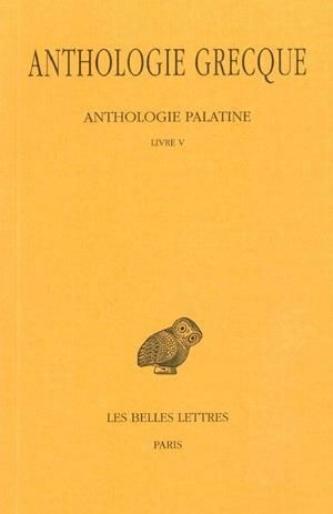 Emprunter Anthologie grecque Tome 2 : Anthologie palatine. Livre V, Edition bilingue français-grec ancien livre