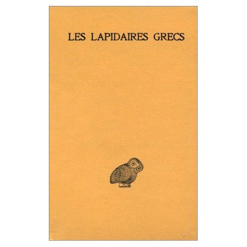 Emprunter Les Lapidaires grecs. Lapidaire orphique, Kérygmes lapidaires d'Orphée, Socrate et Denys, Lapidaire livre