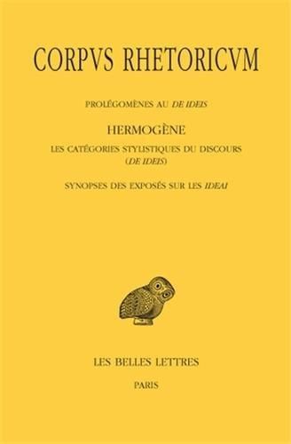 Emprunter Corpus rhetoricum. Tome 4, Prolégomènes au De ideis %3B Les catégories stylistiques du discours (De id livre