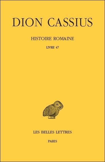 Emprunter Histoire romaine. Livre 47, Edition bilingue français-grec ancien livre