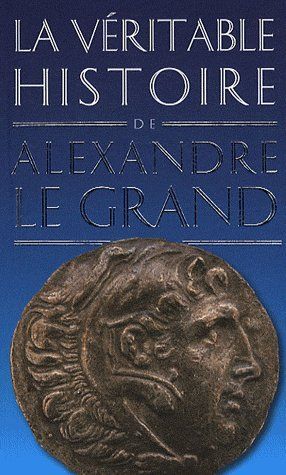 Emprunter La véritable histoire d'Alexandre le Grand livre