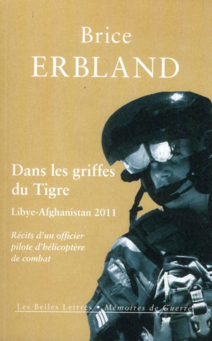 Emprunter Dans les griffes du Tigre, Libye-Afghanistan 2011. Récits d'un officier pilote d'hélicoptère de comb livre