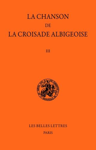 Emprunter La chanson de la croisade albigeoise. Tome III, Le Poème de l'Auteur Anonyme (2e partie). livre