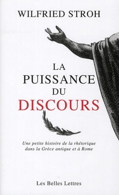 Emprunter La puissance du discours. Une petite histoire de la rhétorique dans la Grèce antique et à Rome livre