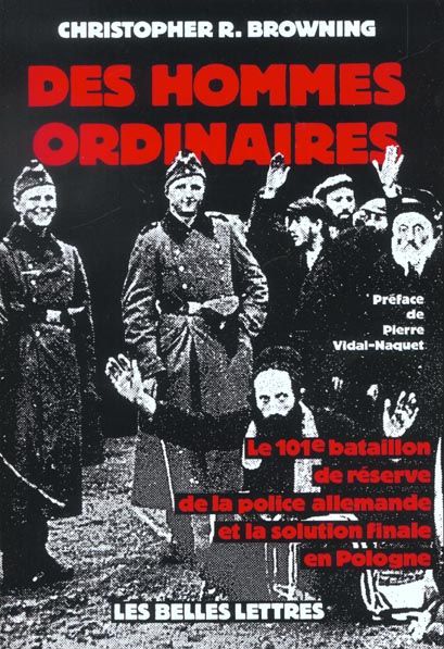 Emprunter Des hommes ordinaires. Le 101e bataillon de réserve de la police allemande et la solution finale en livre