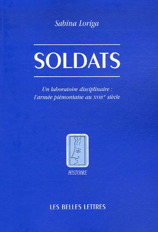 Emprunter Soldats. Un laboratoire disciplinaire : l'armée piémontaise au XVIIIe siècle livre