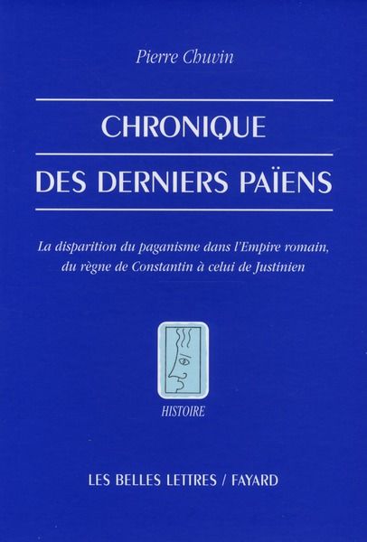 Emprunter Chronique des derniers païens. La disparition du paganisme dans l'Empire romain, du règne de Constan livre