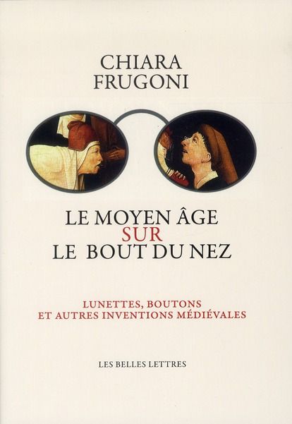 Emprunter Le Moyen Age sur le bout du nez. Lunettes, boutons et autres inventions médiévales livre