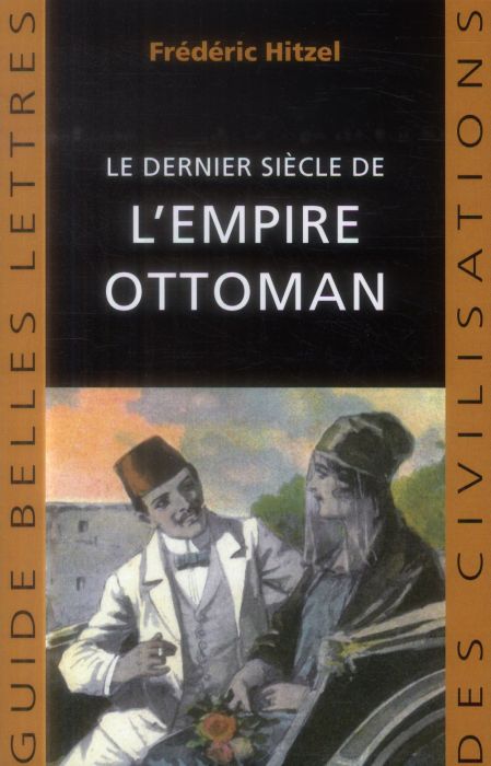 Emprunter Le dernier siècle de l'empire Ottoman (1789-1923) livre