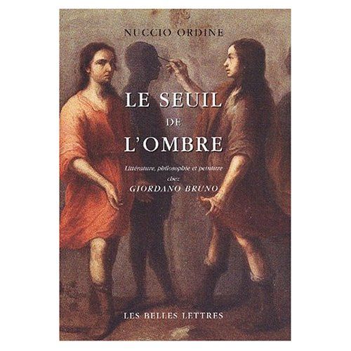 Emprunter Le seuil de l'ombre. Littérature, philosophie et peinture chez Giordano Bruno livre